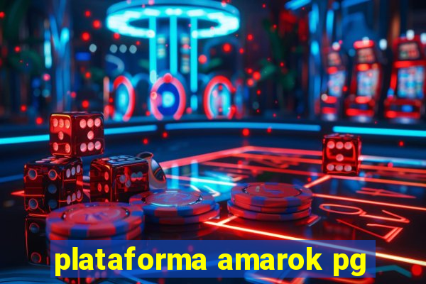plataforma amarok pg