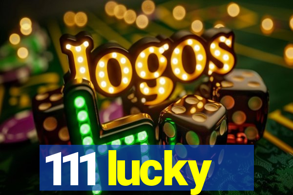 111 lucky