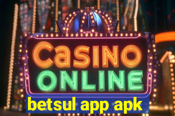 betsul app apk