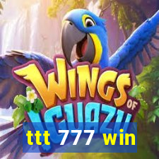 ttt 777 win