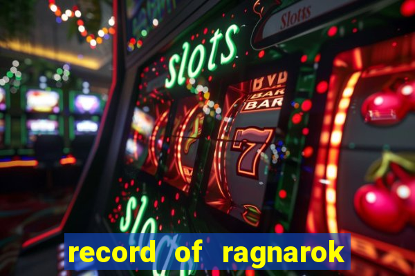 record of ragnarok 3 temporada ep 1