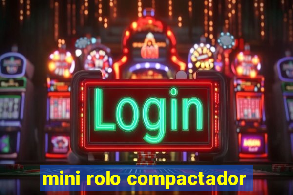 mini rolo compactador
