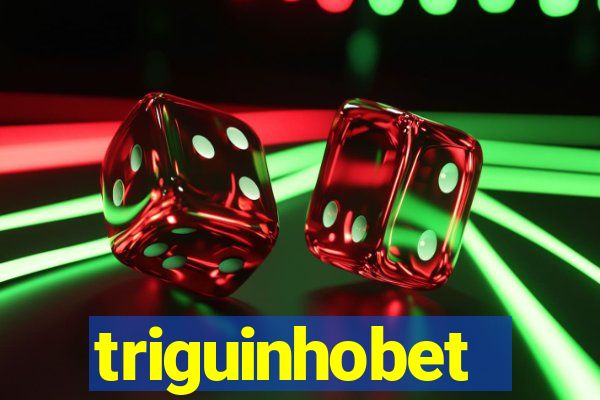 triguinhobet