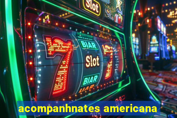 acompanhnates americana