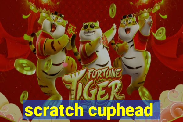 scratch cuphead