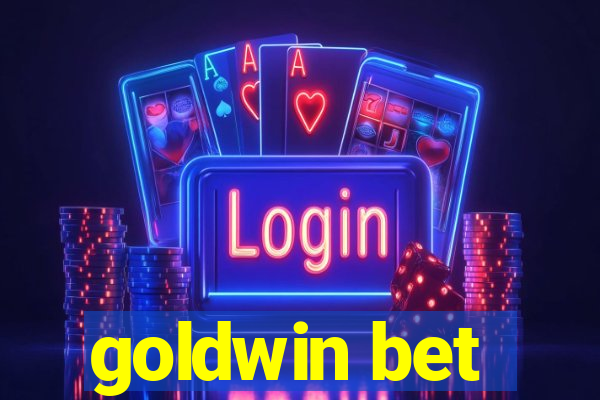 goldwin bet