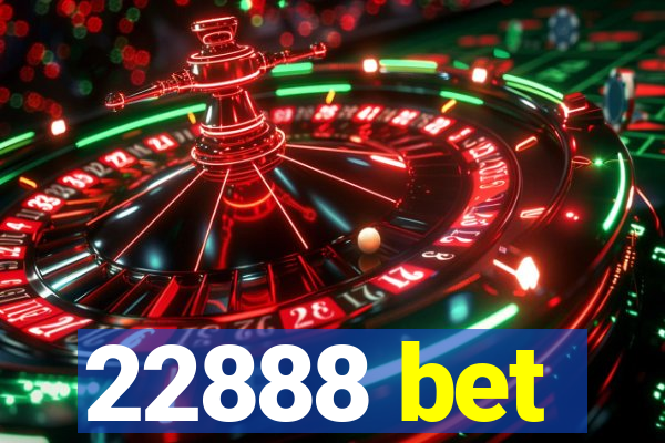 22888 bet
