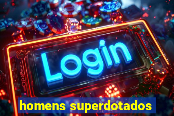 homens superdotados