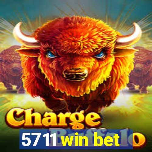 5711 win bet