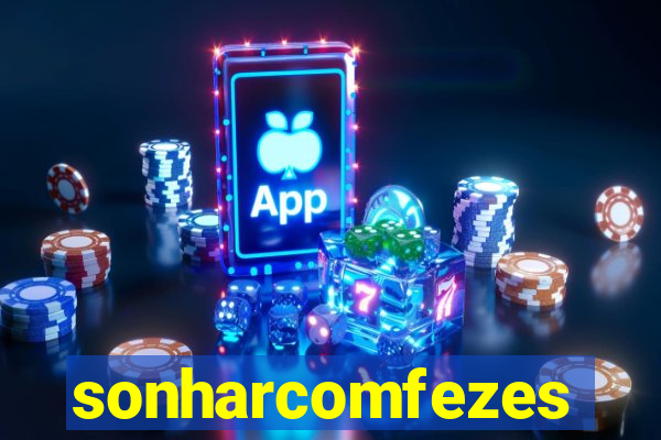 sonharcomfezes