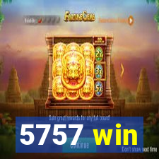 5757 win