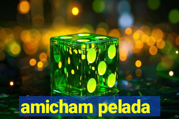amicham pelada
