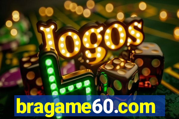 bragame60.com
