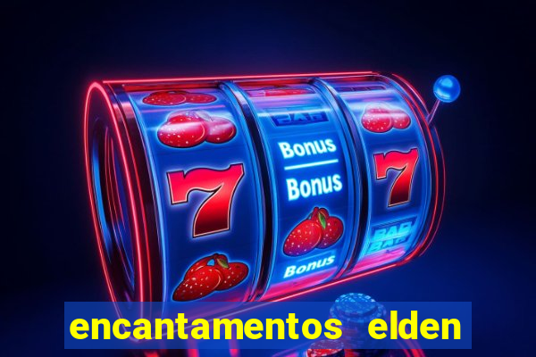 encantamentos elden ring wiki