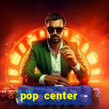pop center - centro popular de compras