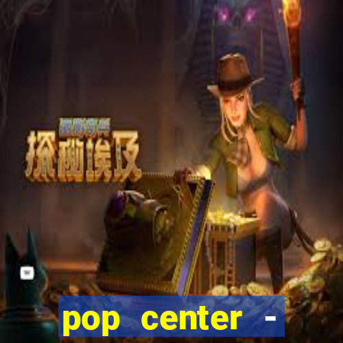 pop center - centro popular de compras