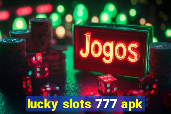 lucky slots 777 apk