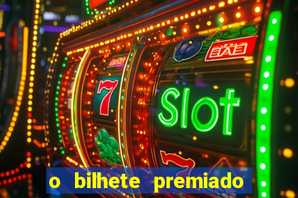 o bilhete premiado filme completo dublado