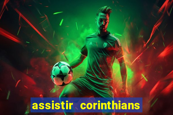 assistir corinthians e palmeiras futemax