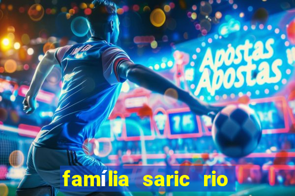 família saric rio de janeiro