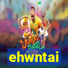 ehwntai