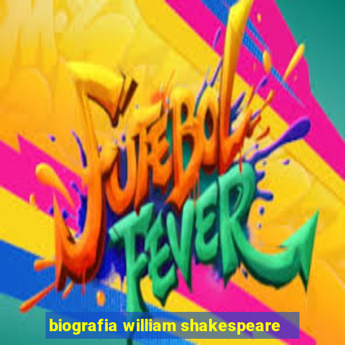 biografia william shakespeare