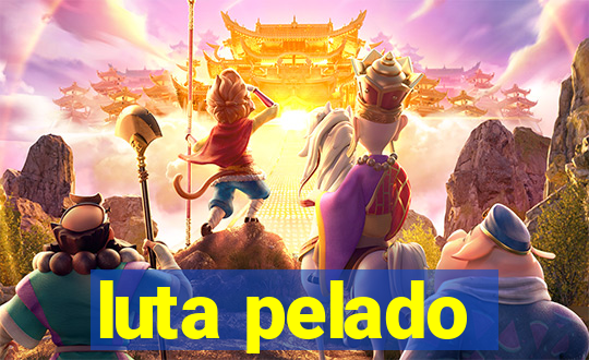 luta pelado
