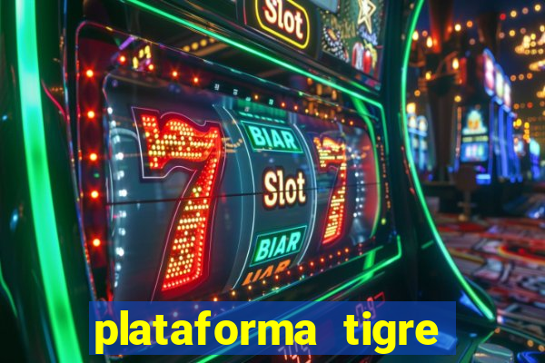 plataforma tigre pagando no cadastro