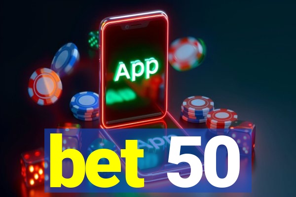 bet 50