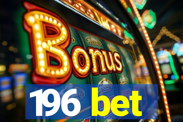 196 bet