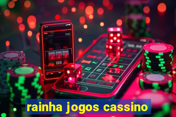 rainha jogos cassino
