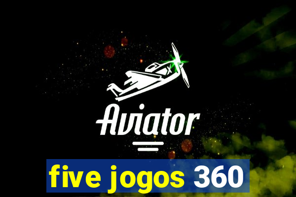 five jogos 360