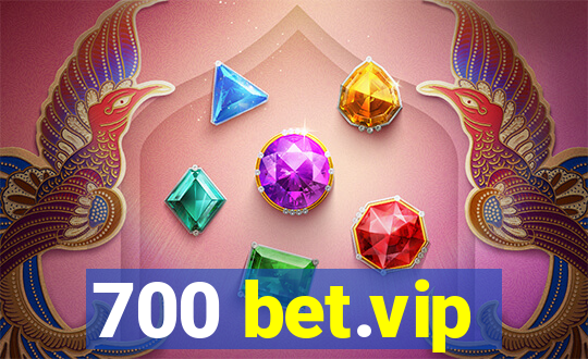 700 bet.vip