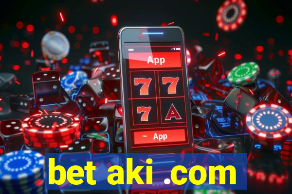 bet aki .com