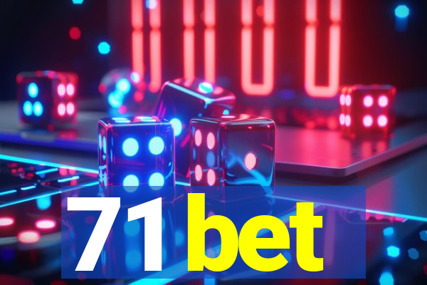 71 bet
