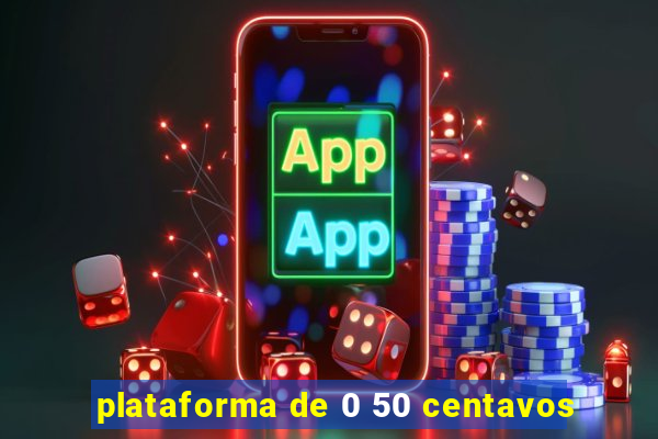 plataforma de 0 50 centavos