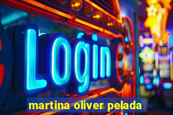 martina oliver pelada