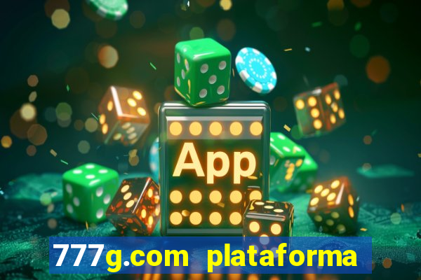 777g.com plataforma de jogos