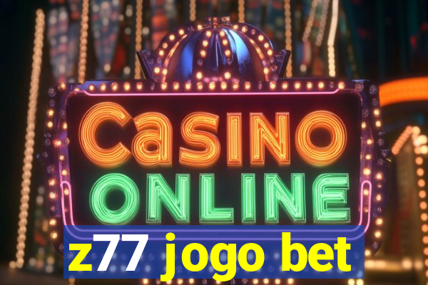z77 jogo bet