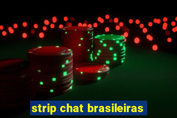 strip chat brasileiras