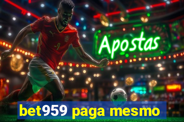bet959 paga mesmo