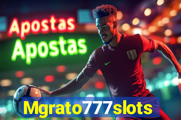 Mgrato777slots