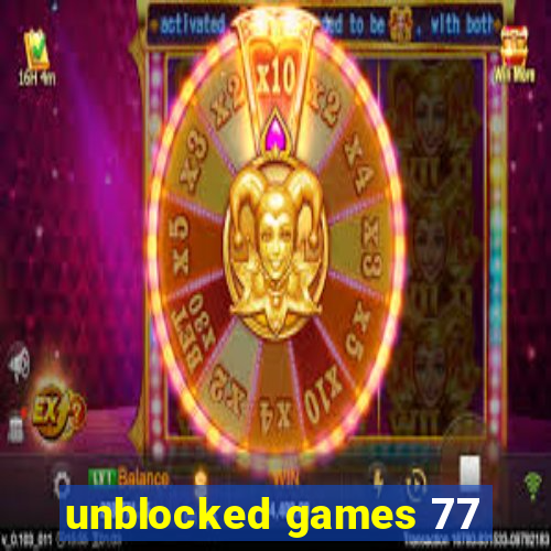 unblocked games 77