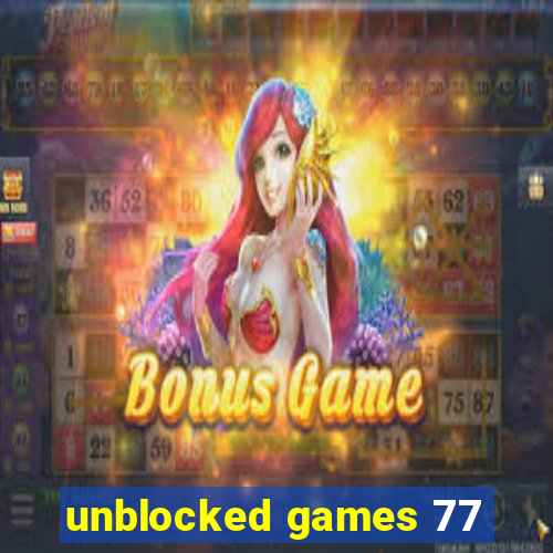 unblocked games 77