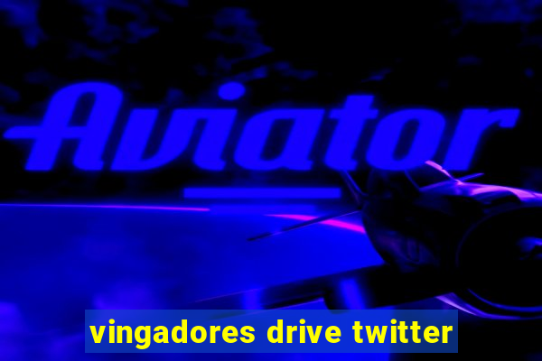 vingadores drive twitter