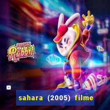 sahara (2005) filme completo dublado