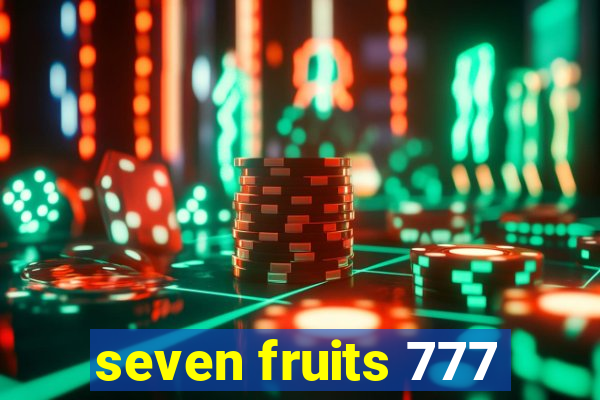 seven fruits 777