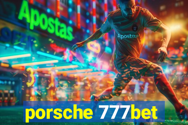 porsche 777bet
