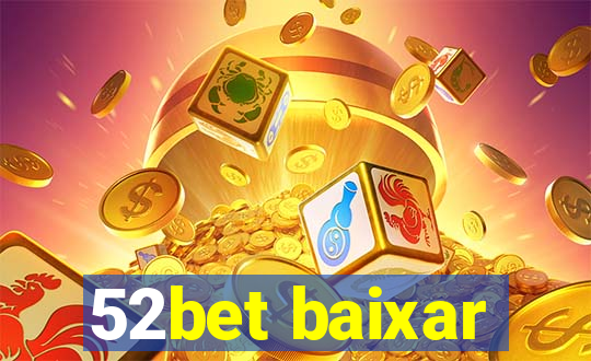 52bet baixar