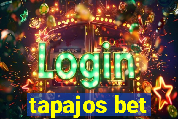 tapajos bet